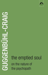 Emptied Soul: On the Nature of the Psycopath