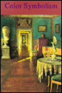 Color Symbolism: Six Excerpts from the Eranos Yearbook 1972