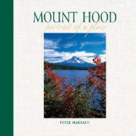 Title: Mount Hood: Portrait of a Place, Author: Peter Marbach