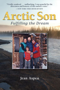Title: Arctic Son: Fulfilling the Dream, Author: Jean Aspen