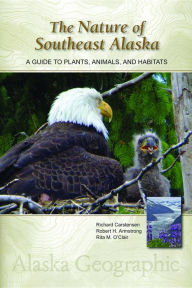 Title: The Nature of Southeast Alaska: A Guide to Plants, Animals, and Habitats, Author: Richard Carstensen