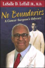 No Boundaries: A Cancer Surgeon's Odyssey / Edition 1