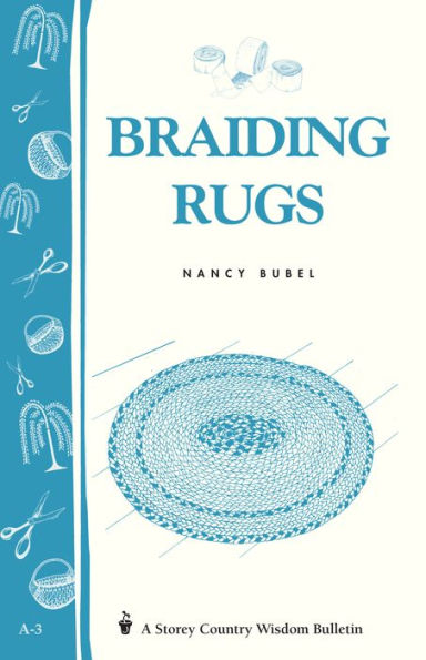 Braiding Rugs: A Storey Country Wisdom Bulletin A-03