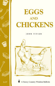 Title: Eggs and Chickens: Storey's Country Wisdom Bulletin A-17, Author: John Vivian