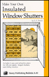 Insulated Wood Shutters: Storey Country Wisdom Bulletin A-80