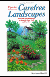 Tips for Carefree Landscapes: Over Five Hundred Sure-Fire Ways to Beautify Your Yard and Garden