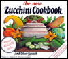 The New Zucchini Cookbook; And Other Squash
