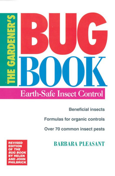 The Gardener's Bug Book: Earth-Safe Insect Control