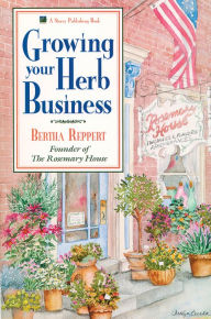 Title: Growing Your Herb Business, Author: Bertha Reppert