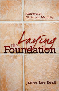 Title: LAYING THE FOUNDATION, Author: James Beall