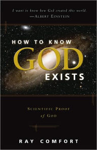 Title: How to Know God Exists: Scientific Proof of God, Author: Ray Comfort