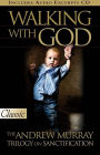 Walking with God (Pure Gold Classic) CD Excerpts: The Andrew Murray Trilogy on Sanctification