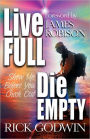 Live Full, Die Empty
