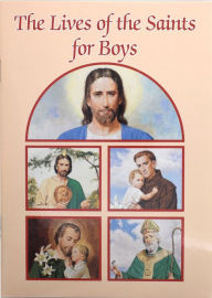 Title: Lives of the Saints for Boys, Author: Louis M. Savary