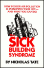 The Sick Building Syndrome: How Indoor Air Pollution Is Poisoning Your Life and What You Can Do