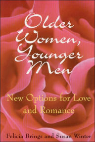 Older Women, Younger Men: New Options for Love and Romance