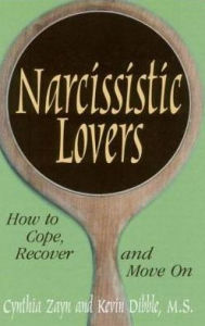 Narcissistic Lovers: How to Cope, Recover and Move On