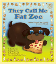 They Call Me Fat Zoe: Helping Children and Families Overcome Obesity