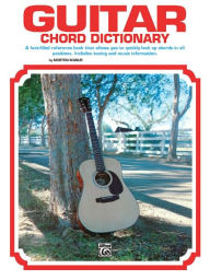 Title: Guitar Chord Dictionary: A Fact-Filled Reference Book That Allows You to Quickly Look Up Chords in All Positions, Author: Morton Manus