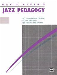 Title: Jazz Pedagogy, for Teachers and Students, Author: David Baker