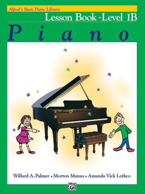 Alfred S Basic Piano Course Lesson Book Bk 1b By Willard A Palmer Morton Manus Amanda Vick