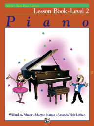 Title: Alfred's Basic Piano Library Lesson Book, Bk 2, Author: Willard A. Palmer