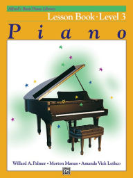Title: Alfred's Basic Piano Library Lesson Book, Bk 3, Author: Willard A. Palmer