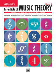 Title: Alfred's Essentials of Music Theory, Bk 1 / Edition 1, Author: Andrew Surmani