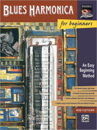 Title: Blues Harmonica for Beginners: An Easy Beginning Method, Author: J. Fletcher