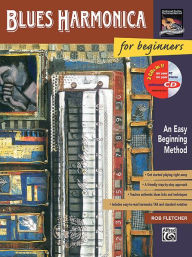 Title: Blues Harmonica for Beginners: An Easy Beginning Method, Book & Enhanced CD, Author: J. Fletcher