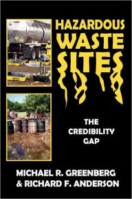 Title: Hazardous Waste Sites: The Credibility Gap, Author: Michael R. Greenberg