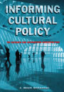Informing Cultural Policy: The Information and Research Infrastructure