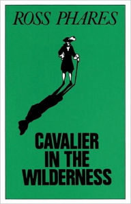 Title: Cavalier in the Wilderness, Author: Ross Phares