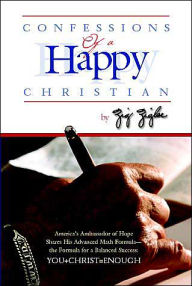 Title: Confessions of a Happy Christian, Author: Zig Ziglar
