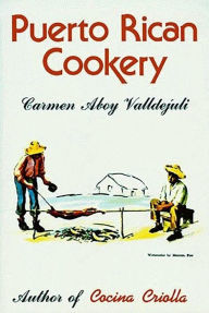 Title: Puerto Rican Cookery, Author: Carmen Valldejuli