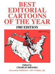 Title: Best Editorial Cartoons of the Year: 1985 Edition, Author: Charles Brooks