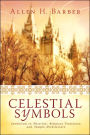 Celestial Symbols: Symbolism in Doctrine, Religious Traditions and Temple Architecture