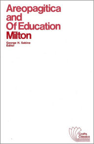 Title: Areopagitica and Of Education: With Autobiographical Passages from Other Prose Works / Edition 1, Author: John Milton
