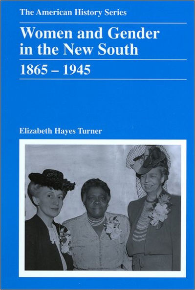 Women and Gender in the New South: 1865 - 1945 / Edition 1