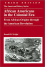 African Americans in the Colonial Era: From African Origins through the American Revolution / Edition 3