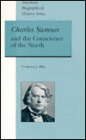 Charles Sumner and the Conscience of the North
