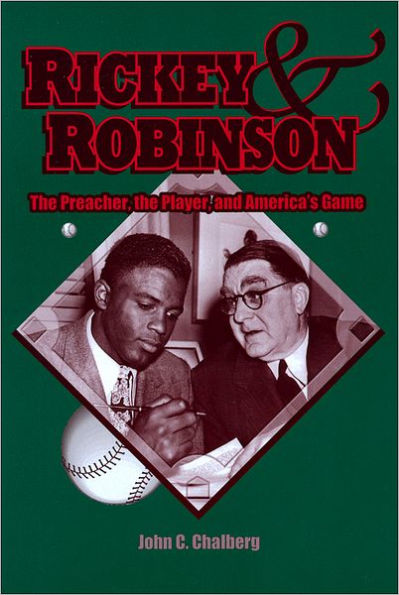 Rickey and Robinson: The Preacher, the Player and America's Game / Edition 1