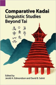 Title: Comparative Kadai: Linguistic Studies Beyond Tai, Author: Kenneth Lee Pike