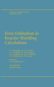 Title: Error Estimation in Reactor Shielding Calculations / Edition 1, Author: V.P. Mashkovich