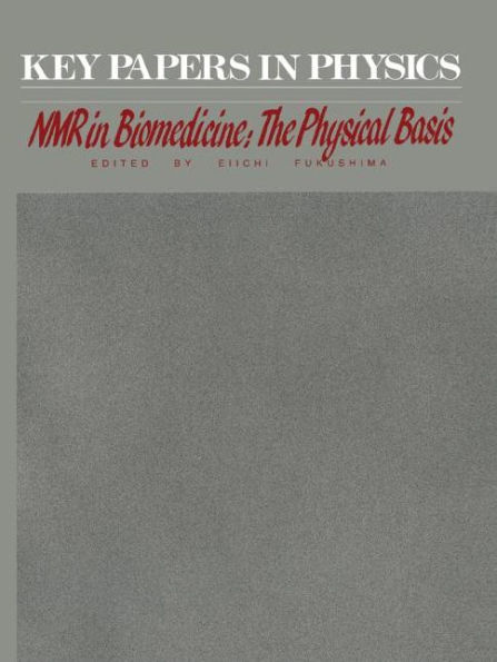 NMR in Biomedicine: The Physical Basis / Edition 1