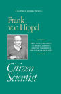 Citizen Scientist: Collected Essays of Frank von Hippel / Edition 1