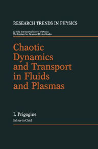 Title: Chaotic Dynamics and Transport in Fluids and Plasmas, Author: Ilya Prigogine