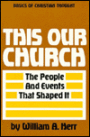 This Our Church: The People and Events That Shaped It