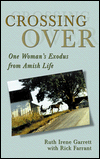 Crossing Over: One Woman's Exodus from Amish Life