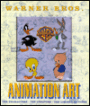 Warner Bros. Animation Art: The Characters, the Creators, the Limited Editions